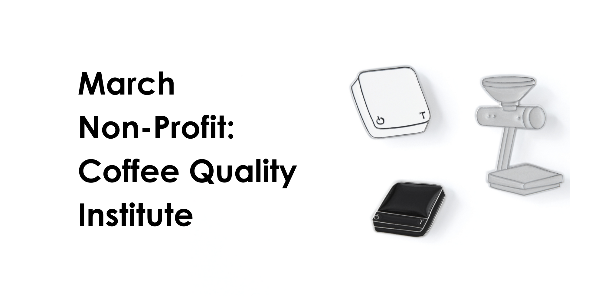 March Non-Profit Coffee Quality Institute