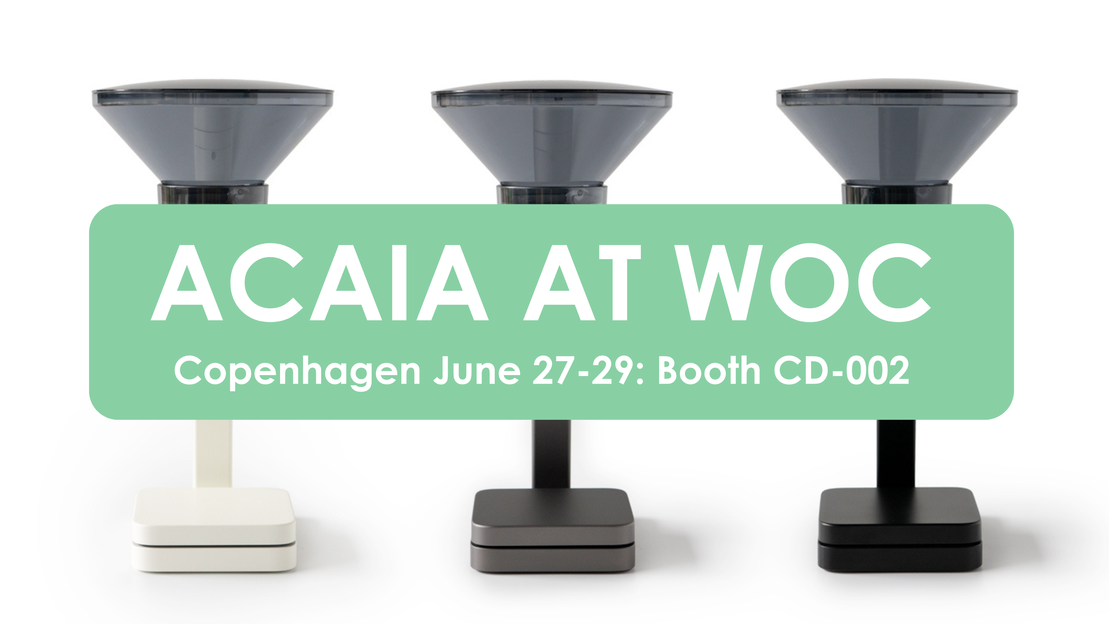 Acaia at WOC Copenhagen June 27-29 Booth CD-002 