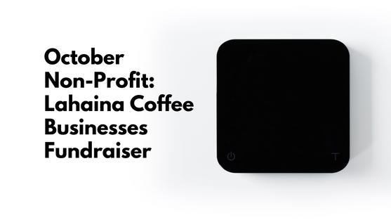 October Non-Profit: Lahaina Coffee Businesses Fundraiser