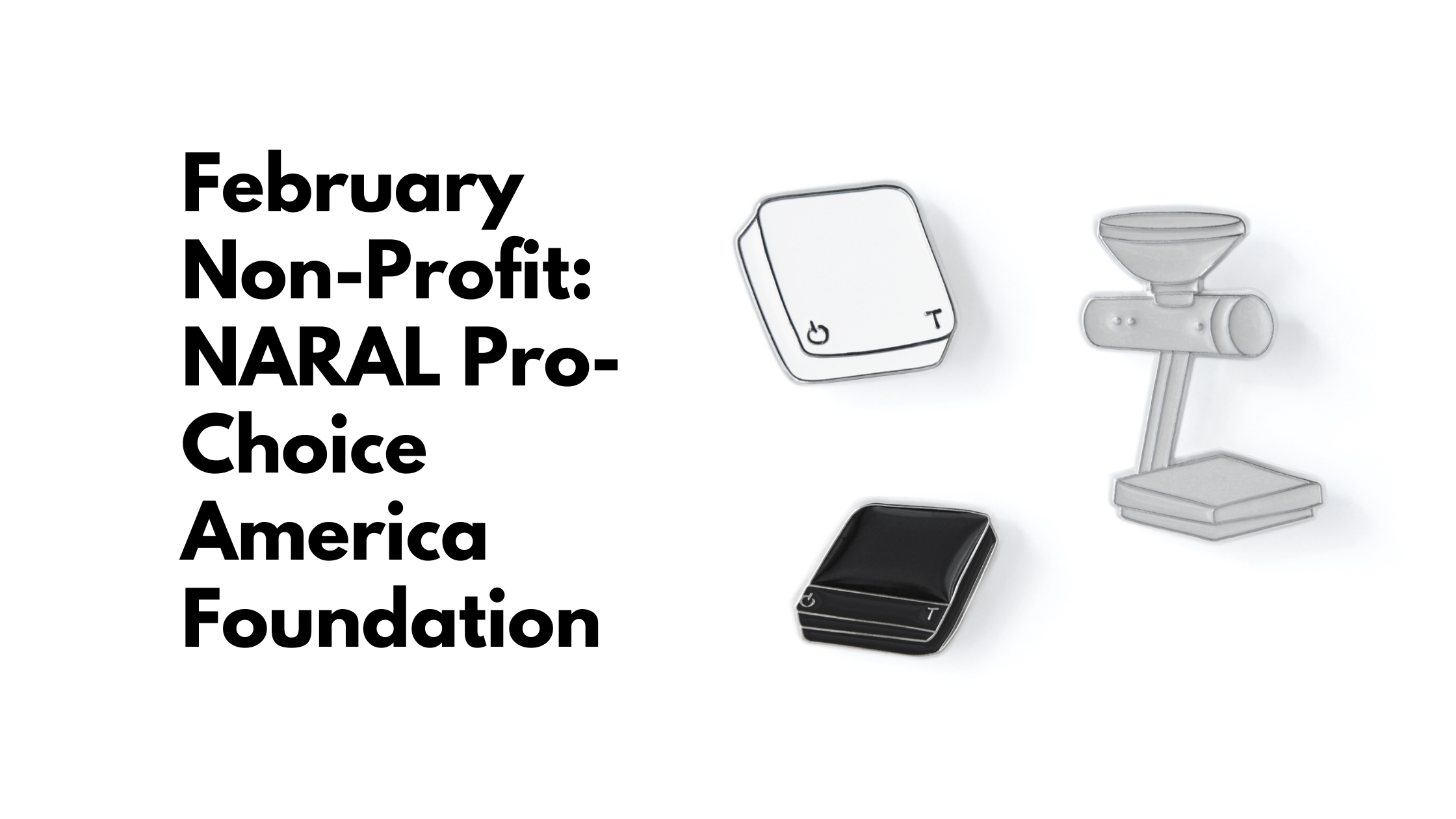 February Non-Profit: NARAL – acaia